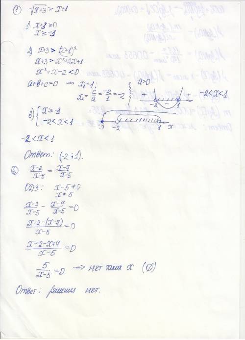 Решите неравенство : √x+3> x+1 решите уравнение: x-2/x-5=x-7/x-5