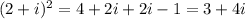 (2+i)^{2}=4+2i+2i-1=3+4i