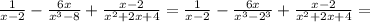 \frac{1}{x-2}- \frac{6x}{x^3-8}+ \frac{x-2}{x^2+2x+4}= &#10; \frac{1}{x-2}- \frac{6x}{x^3-2^3}+ \frac{x-2}{x^2+2x+4}=