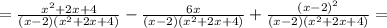 = \frac{x^2+2x+4}{(x-2)(x^2+2x+4)}- \frac{6x}{(x-2)(x^2+2x+4)}+ \frac{(x-2)^2}{(x-2)(x^2+2x+4)}=