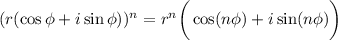 (r(\cos\phi+i\sin \phi))^n=r^n\bigg(\cos(n\phi)+i\sin(n\phi)\bigg)