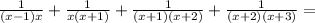 \frac{1}{(x-1)x} + \frac{1}{x(x+1)} + \frac{1}{(x+1)(x+2)}+ \frac{1}{(x+2)(x+3)} =