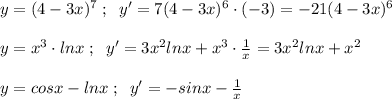 y=(4-3x)^7\; ;\; \; y'=7(4-3x)^6\cdot (-3)=-21(4-3x)^6\\\\y=x^3\cdot lnx\; ;\; \; y'=3x^2lnx+x^3\cdot \frac{1}{x}=3x^2lnx+x^2\\\\y=cosx-lnx\; ;\; \; y'=-sinx-\frac{1}{x}