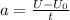 a= \frac{U - U_{0} }{t}