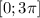 [0;3\pi]