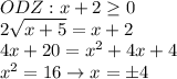 ODZ:x+2\geq0\\2\sqrt{x+5}=x+2\\4x+20=x^2+4x+4\\x^2=16\to x=б4