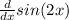 \frac{d}{dx} sin(2x)