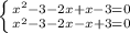 \left \{ {{x^{2}-3-2x+x-3=0} \atop {x^{2}-3-2x-x+3=0}} \right.