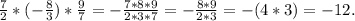 \frac{7}{2} * (-\frac{8}{3}) * \frac{9}{7} =-\frac{7*8*9}{2*3*7} = -\frac{8*9}{2*3} = -(4*3)=-12.