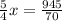 \frac{5}{4} x = \frac{945}{70}