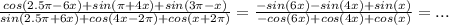 \frac{cos(2.5\pi - 6x) + sin(\pi + 4x) + sin(3\pi -x)}{sin(2.5\pi + 6x) + cos(4x - 2\pi)+cos(x + 2\pi)} = \frac{-sin(6x) - sin(4x) + sin(x)}{-cos(6x) + cos(4x) + cos(x)} = ...