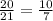 \frac{20}{21} = \frac{10}{7}