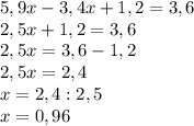 5,9x - 3,4x + 1,2=3,6 \\ 2,5x+1,2=3,6 \\ 2,5x=3,6-1,2 \\ 2,5x =2,4 \\ &#10;x=2,4:2,5 \\ &#10;x=0,96