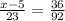 \frac{x-5}{23} = \frac{36}{92}