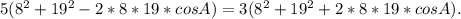 5(8^2+19^2-2*8*19*cosA)=3(8^2+19^2+2*8*19*cosA).