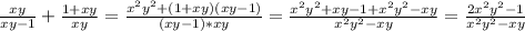 \frac{xy}{xy-1}+ \frac{1+xy}{xy}= \frac{x^2y^2+(1+xy)(xy-1)}{(xy-1)*xy}=&#10; \frac{x^2y^2+xy-1+x^2y^2-xy}{x^2y^2-xy}= \frac{2x^2y^2-1}{x^2y^2-xy}&#10;&#10;&#10;&#10;