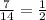 \frac{7}{14} = \frac{1}{2} &#10;