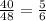 \frac{40}{48}= \frac{5}{6}