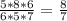 \frac{5*8*6}{6*5*7}= \frac{8}{7}