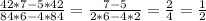 \frac{42*7-5*42}{84*6-4*84} = \frac{7-5}{2*6-4*2}= \frac{2}{4}= \frac{1}{2}