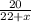 \frac{20}{22+x}