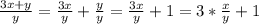 \frac{3x+y}{y} = \frac{3x}{y} + \frac{y}{y} = \frac{3x}{y} +1 = 3* \frac{x}{y} +1