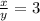 \frac{x}{y} = 3