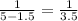 \frac{1}{5-1.5} = \frac{1}{3.5}