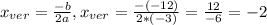 x_{ver} = \frac{-b}{2a} , x_{ver} = \frac{-(-12)}{2*(-3)} = \frac{12}{-6} =-2