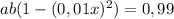 ab(1- (0,01x)^{2} )=0,99