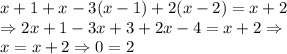 x+1+x-3(x-1)+2(x-2)=x+2 \\\Rightarrow 2x+1-3x+3+2x-4=x+2 \Rightarrow \\x=x+2 \Rightarrow 0=2