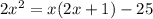 2x^2=x(2x+1)-25