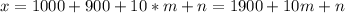 x=1000+900+10*m+n=1900+10m+n