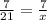 \frac{7}{21} = \frac{7}{x}