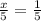 \frac{x}{5} = \frac{1}{5}