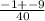 \ \frac{-1+-9}{40}