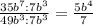 \frac{35b^7:7b^3}{49b^3:7b^3}=\frac{5b^4}{7}