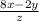 \frac{8x-2y}{z}