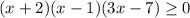 ( x+2)(x-1)(3x-7) \geq 0