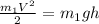 \frac{ m_{1} V^{2} }{2} = m_{1}gh