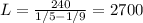 L= \frac{240}{1/5-1/9}= 2700