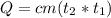 Q=cm( t_{2} *t_{1})&#10;