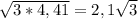 \sqrt{3*4,41} =2,1 \sqrt{3}