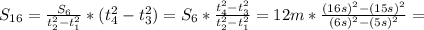 S_{16}=\frac{S_6}{t_2^2-t_1^2}*(t_4^2-t_3^2)=S_6* \frac{t_4^2-t_3^2}{t_2^2-t_1^2} =12m* \frac{(16s)^2-(15s)^2}{(6s)^2-(5s)^2} =