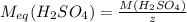 M_{eq}(H_{2}SO_{4}) = \frac{M(H_{2}SO_{4})}{z}