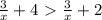 \frac{3}{x} +4\ \textgreater \ \frac{3}{x}+2