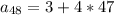 a_{48} = 3+ 4 * 47