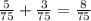 \frac{5}{75} + \frac{3}{75} = \frac{8}{75}