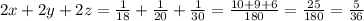 2x + 2y + 2z = \frac{1}{18} + \frac{1}{20} + \frac{1}{30} = \frac{10+9+6}{180} = \frac{25}{180} = \frac{5}{36}