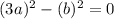 (3a)^2-(b)^2=0